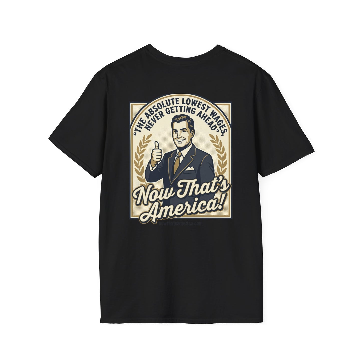Now That’s America! “The Absolute Lowest Wages” Patriotic Satire T-Shirt