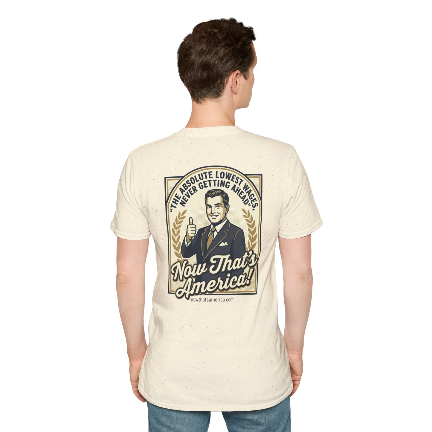 Now That’s America! “The Absolute Lowest Wages” Patriotic Satire T-Shirt