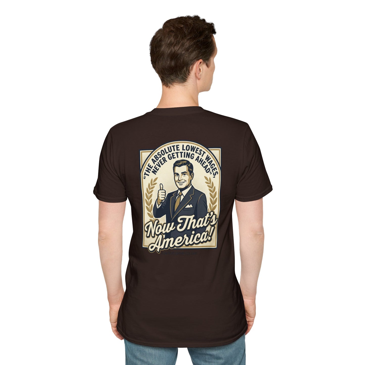 Now That’s America! “The Absolute Lowest Wages” Patriotic Satire T-Shirt