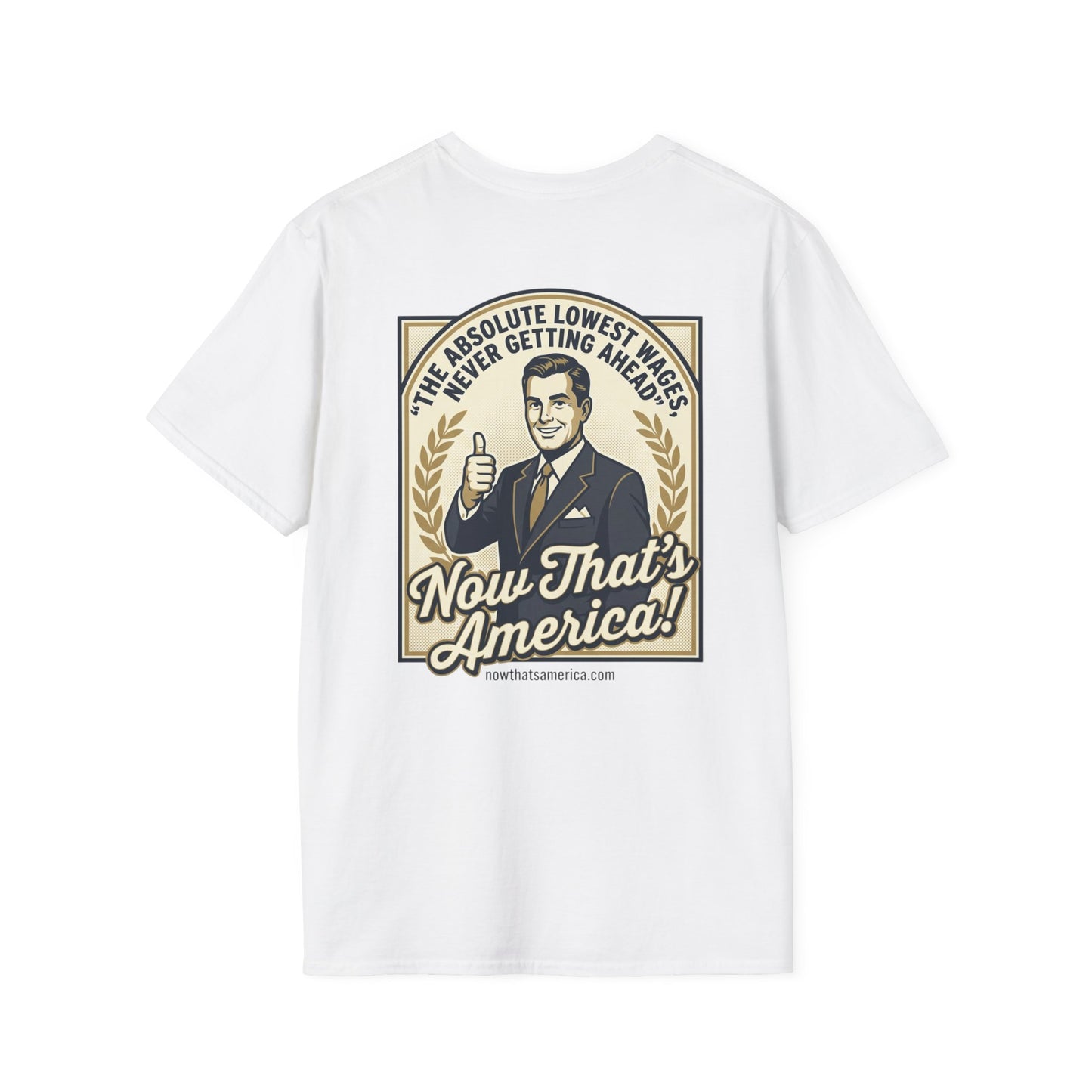 Now That’s America! “The Absolute Lowest Wages” Patriotic Satire T-Shirt